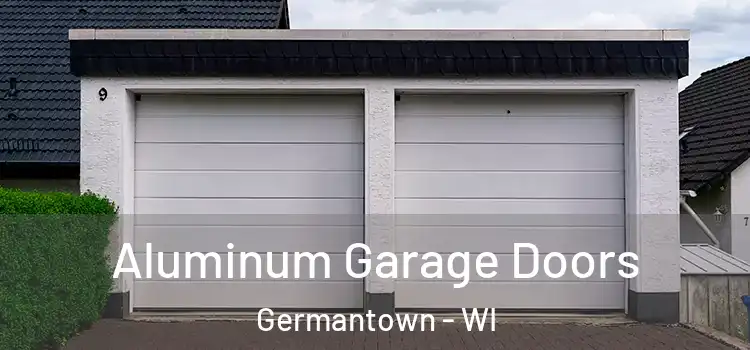  Aluminum Garage Doors Germantown - WI