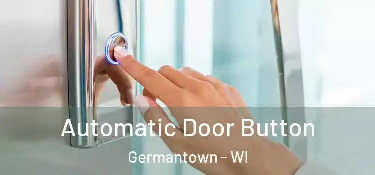 Automatic Door Button Germantown - WI