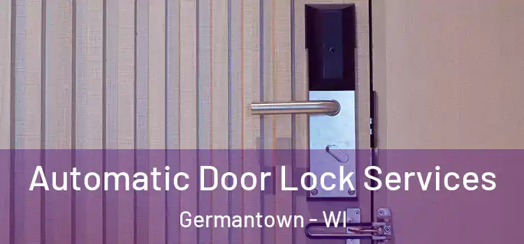  Automatic Door Lock Services Germantown - WI