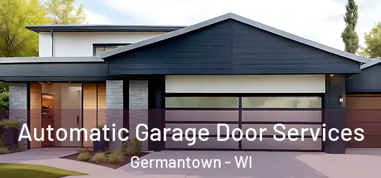  Automatic Garage Door Services Germantown - WI