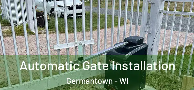 Automatic Gate Installation Germantown - WI