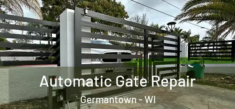 Automatic Gate Repair Germantown - WI