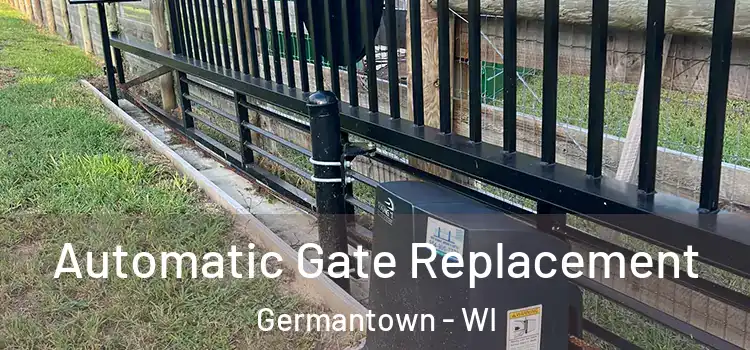 Automatic Gate Replacement Germantown - WI