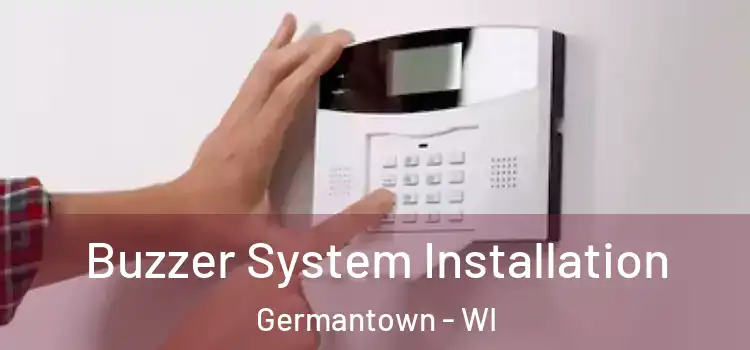  Buzzer System Installation Germantown - WI
