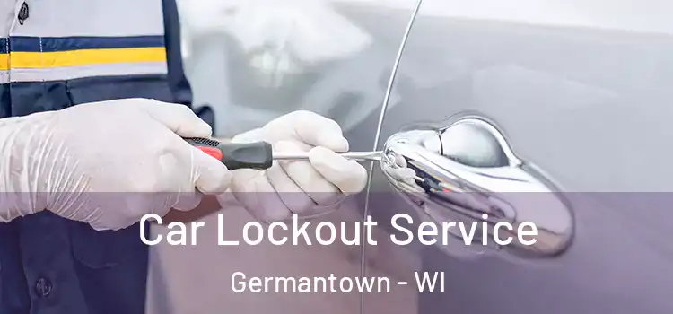  Car Lockout Service Germantown - WI