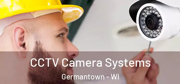 CCTV Camera Systems Germantown - WI