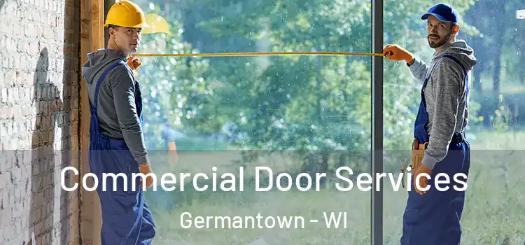 Commercial Door Services Germantown - WI