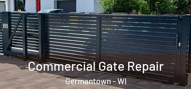 Commercial Gate Repair Germantown - WI