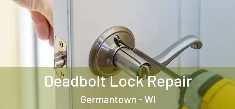 Deadbolt Lock Repair Germantown - WI