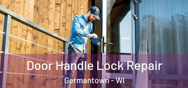 Door Handle Lock Repair Germantown - WI
