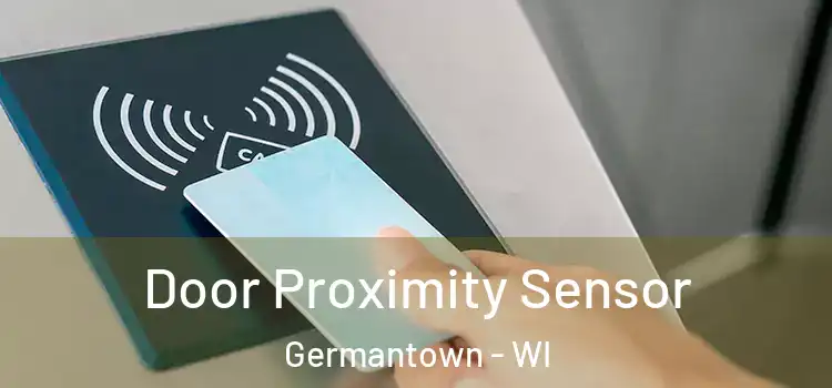 Door Proximity Sensor Germantown - WI