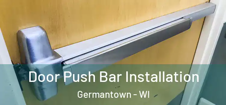  Door Push Bar Installation Germantown - WI