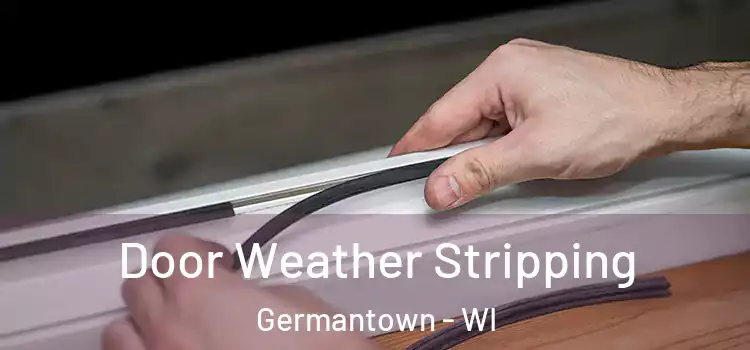  Door Weather Stripping Germantown - WI