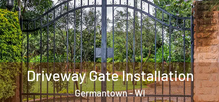  Driveway Gate Installation Germantown - WI
