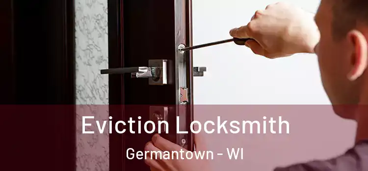  Eviction Locksmith Germantown - WI