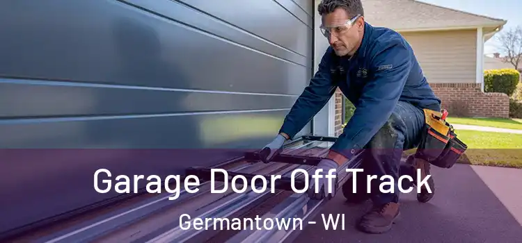  Garage Door Off Track Germantown - WI