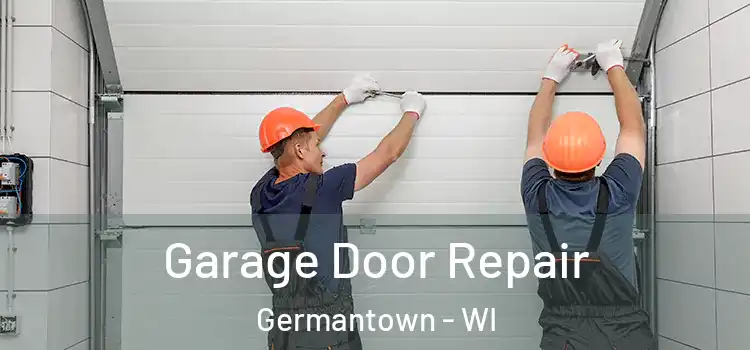  Garage Door Repair Germantown - WI