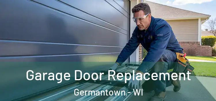  Garage Door Replacement Germantown - WI