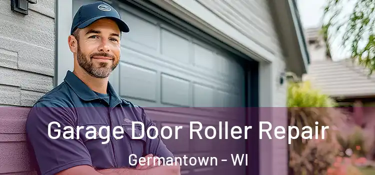 Garage Door Roller Repair Germantown - WI