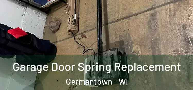  Garage Door Spring Replacement Germantown - WI