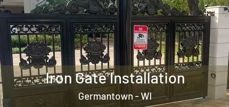  Iron Gate Installation Germantown - WI
