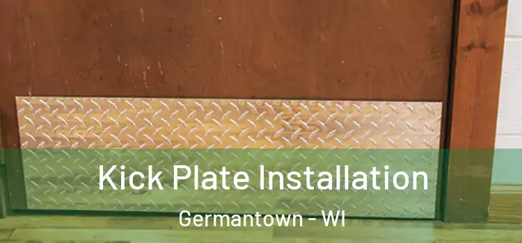 Kick Plate Installation Germantown - WI