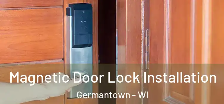  Magnetic Door Lock Installation Germantown - WI