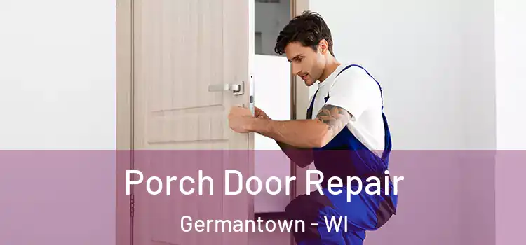  Porch Door Repair Germantown - WI