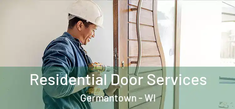 Residential Door Services Germantown - WI