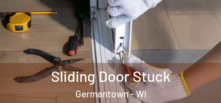Sliding Door Stuck Germantown - WI