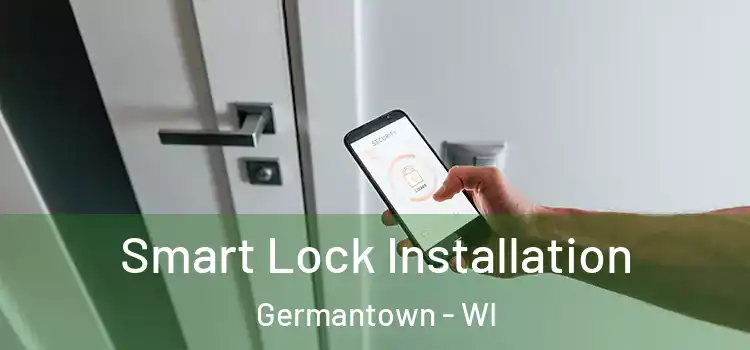  Smart Lock Installation Germantown - WI